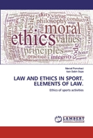 LAW AND ETHICS IN SPORT. ELEMENTS OF LAW.: Ethics of sports activities 6200506868 Book Cover