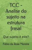 TCC - Analise do sujeito na estrutura frasal: Que sujeito é este? B0CF48WFHY Book Cover