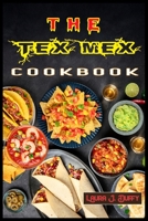 THE TEX MEX COOKBOOK: A Modern Mexican and Spanish Cookbook, Favourite Recipes to Make at Home Quick & Easy B094TGS422 Book Cover