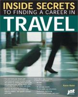Inside Secrets to Finding a Career in Travel 1563708272 Book Cover