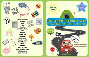 The Longest Roadtrip Ever: Travel Games, Activities & Journal 1967108005 Book Cover
