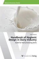 Handbook of Hygienic Design in Dairy Industry 3639641744 Book Cover