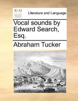 Vocal sounds by Edward Search, Esq. 1140896016 Book Cover