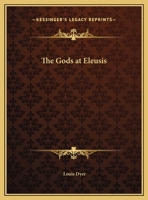 The Gods At Eleusis 142546064X Book Cover