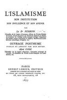 L'Islamisme, Son Institution, Son Influence Et Son Avenir 1530956153 Book Cover
