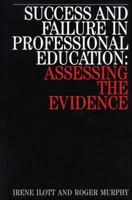 Success and Failure in Professional Education: Assessing the Evidence 1861560702 Book Cover