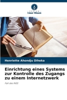 Einrichtung eines Systems zur Kontrolle des Zugangs zu einem Internetzwerk 6207262328 Book Cover