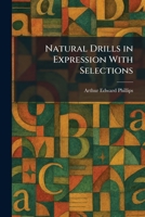 Natural Drills in Expression With Selections 1025405854 Book Cover