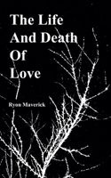 The Life and Death of Love 1913794687 Book Cover