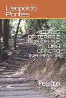 4 Coros Da Terra E DOS Céus E Uma Canção Inflamada: Teatro 1793851115 Book Cover