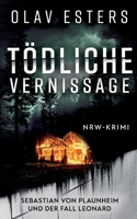 Tödliche Vernissage: Sebastian von Plaunheim und der Fall Leonard 3769300521 Book Cover