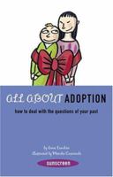 All About Adoption: How to deal with the questions of your past (Sunscreen) 0810992272 Book Cover