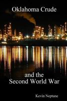 Oklahoma Crude and the Second World War 1387521659 Book Cover