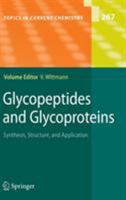 Topics in Current Chemistry, Volume 267: Glycopeptides and Glycoproteins: Synthesis, Structure, and Application 3540367608 Book Cover