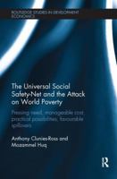 The Universal Social Safety-Net and the Attack on World Poverty: Pressing Need, Manageable Cost, Practical Possibilities, Favourable Spillovers 113824399X Book Cover