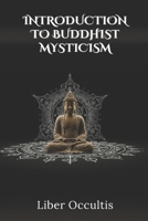 Introduction to Buddhist Mysticism (Occult Textbooks) B0DZYHSX2V Book Cover