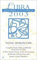 Total Horoscopes 2003: Libra 0515133191 Book Cover