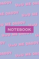 Notebook: Uwu Me Daddy Cute Purple Pink Typography Meme 1091598932 Book Cover