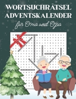 Wortsuchrätsel Adventskalender für Oma und Opa: Zwei Rätsel pro Tag für einen klaren Kopf – der Wortsuchrätsel-Adventskalender für Oma und Opa (German Edition) B0FHKHVWF6 Book Cover