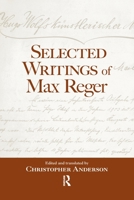 Selected Writings of Max Reger 1138981575 Book Cover
