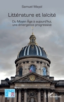 Littérature et laïcité: Du Moyen Âge à aujourd’hui, une émergence progressive (French Edition) 2336554577 Book Cover