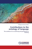 Contributions to the ontology of language: The conditions for co-authoring and possibilities of meaning 3659552038 Book Cover