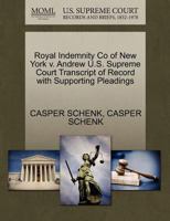 Royal Indemnity Co of New York v. Andrew U.S. Supreme Court Transcript of Record with Supporting Pleadings 1270095854 Book Cover