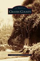 Craven County (Images of America: North Carolina) 0738506745 Book Cover