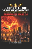 Nardrall - Die Vergessene Kolonie: Geheimakte Mars 34 (German Edition) B088NVS2J2 Book Cover