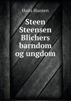 Steen Steensen Blichers Barndom Og Ungdom 1141678578 Book Cover