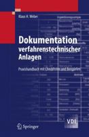 Dokumentation Verfahrenstechnischer Anlagen: Praxishandbuch Mit Checklisten Und Beispielen 3540851232 Book Cover