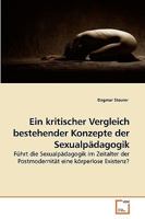 Ein kritischer Vergleich bestehender Konzepte der Sexualpädagogik 3639217993 Book Cover