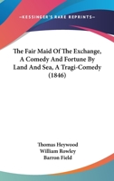 FAIRE MAID EXCHANGE (Renaissance drama) 116509097X Book Cover