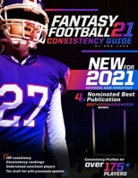 2021 Fantasy Football Consistency Guide B09498DSVX Book Cover