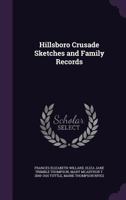 Hillsboro Crusade Sketches and Family Records 1347341781 Book Cover