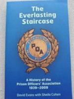 The Everlasting Staircase: A History of the Prison Officer's Association 1939-2009 0745329632 Book Cover
