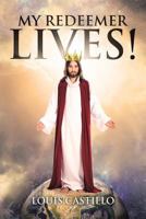 My Redeemer Lives! 1643497456 Book Cover