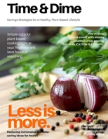 Time & Dime: Savings Strategies for a Healthy Plant-Based Lifestyle 1519695101 Book Cover