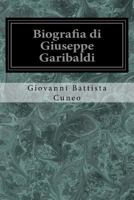 Biografia Di Giuseppe Garibaldi 1545163502 Book Cover