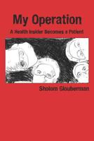 My Operation: A Health Insider Becomes a Patient 0981261809 Book Cover