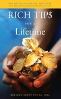 Rich Tips for a Lifetime: How to Achieve Spiritual, Emotional, and Financial Wealth 365 Days a Year 1937293815 Book Cover
