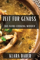 Zeit für Genuss: Das Slow-Cooking Wunder (German Edition) 1835596525 Book Cover