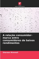 A relação consumidor-marca entre consumidores de baixos rendimentos 6203126012 Book Cover
