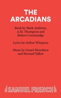 The Arcadians: A Fantastic Musical Play In Three Acts 057308002X Book Cover