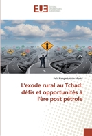L'exode rural au Tchad: défis et opportunités à l'ère post pétrole 3639541995 Book Cover