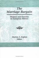 The Marriage Bargain: Women and Dowries in European History 0918393167 Book Cover