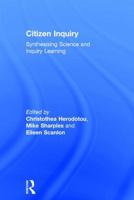 Citizen Inquiry: Synthesising Science and Inquiry Learning 113820868X Book Cover