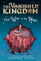 The Vanished Kingdom: The War of the Maps 1419753940 Book Cover