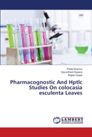 Pharmacognostic And Hptlc Studies On colocasia esculenta Leaves 3659468592 Book Cover