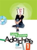 Adosphere: Niveau 1 Cahier D'Activites + CD-ROM 2011557097 Book Cover